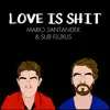 Mario Santander & Sub Fluxus - Love Is Shit - Single